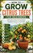 How to Grow Citrus Trees for Beginners: Step-by-Step Planting, Pruning, Watering, Pest Control, Container Care, Harvesting, and Orchard Maintenance Ma by Lucan Greyvale