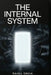 The Internal System: Stop Overthinking, Build Consistency & Reclaim Control of Your Life by Rahul Sinha