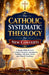 The Catholic Systematic Theology for New Converts: A Simple Biblical Guide to Catholic Doctrine, Sacraments, Tradition, Salvation, Saints, and Church by Mariam Presley