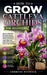 How to Grow Cattleya Orchids for Beginners: Step-by-Step Care, Blooming Secrets, Repotting Methods, Watering Schedules, Light Needs, and Indoor Plant by Ambrose Fenwick