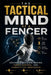 The Tactical Mind of a Fencer by C. C. M