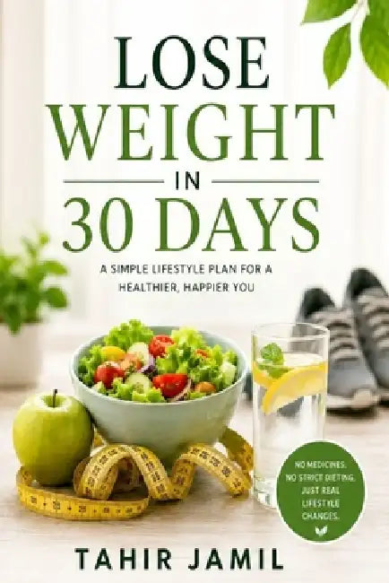 Lose Weight in 30 Days by Tahir Jamil