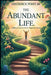 The Abundant Life: A Biblical Guide to True Kingdom Living by Sr. Perry Frederick