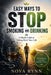 Easy Ways to Stop Smoking and Drinking: A Simple Guide to Taking Back Your Life by Nova Rynn