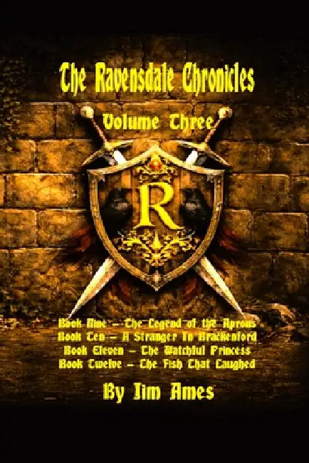 The Ravensdale Chronicles: Volume Three by Jim Ames