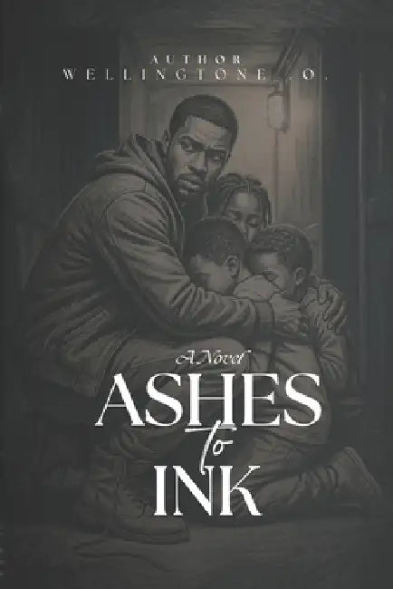 Ashes to Ink by Wellingtone Ojiambo