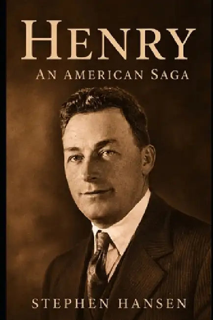 Henry - An American Saga by Stephen Hansen