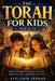The Torah For Kids Age 8-12: Timeless Wisdom That Builds Confidence, Shapes Your Heart, and Brings Faith Alive by Avelorin Zephar