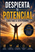 Despierta Tu Potencial: Claves Para Tu Éxito Personal by Sr. Cárdenas Muñoz Francisco Jesús