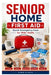 Senior Home First Aid: Quick Emergency Care for Older Adults by Alden Veyrick