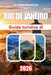Guida Turistica Di Rio de Janeiro 2026: Esperienze locali, bellezza costiera, cultura di strada e avventure indimenticabili by Alfred Johnson