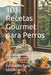 101 Recetas Gourmet para Perros: Recetas caseras para la alimentación natural canina. Patés, caldos, snacks, dietas para cachorros, perros senior, ale by Katubeltz San Sebastian