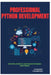 Professional Python Development: Writing Robust and Maintainable Software by Raymond Colebrook