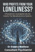 Who Profits from Your Loneliness?: A Psychiatrist's Investigation Into the Industry That Manufactured an Epidemic by Dawny J. Mathew