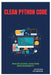 Clean Python Code: Principles for Long-Term Maintainability by Raymond Colebrook