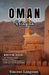 OMAN Reisgids 2026: Verken de woestijnen, bergen en kustlijn van Oman voor een avontuur vol cultuur en natuurlijke schoonheid. by Vincent Langston