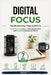 Digital Focus: The Modern Student's 7-Day System to Break Phone Addiction, Rebuild Attention, and Study Smarter in a Distracted World by Zacch Tech