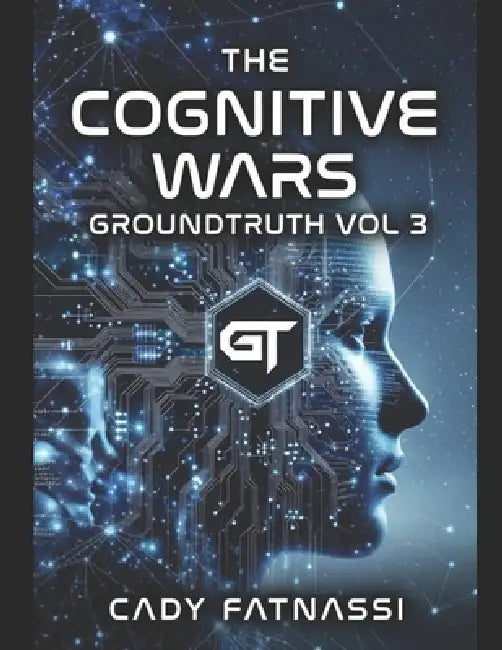Groundtruth AI Advisory Vol 3: The Cognitive wars by Cady Fatnassi