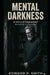 Mental Darkness by Edward Smith
