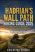 Hadrian's Wall Path Hiking Guide 2026: ENGLAND'S LEGENDARY NATIONAL TRAIL ADVENTURE: Best Walking Routes, Roman Sites, Trail Maps, Inns & Essential Ti by Aina-Oshodi Adewale