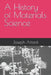 A History of Materials Science by Joseph Attard
