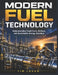 Modern Fuel Technology: Understanding Fossil Fuels, Biofuels, and Sustainable Energy Solutions by Tim Logan