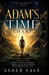 Adam's Time Chart: The Hidden Blueprint of Human Time: Understanding Purpose, Timing, and the Choices That Shape Your Life by Asher Vale