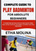 Complete Guide to Play Badminton for Absolute Beginners: A Simple Step-by-Step Guide to Learning the Rules, Basic Shots, Footwork, Strategies, and Mat by Etha Molina
