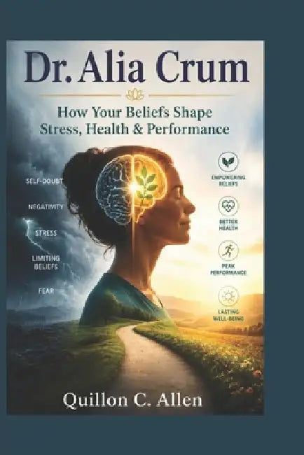 Dr. Alia Crum: How Your Beliefs Shape Stress, Health & Performance by Quillon C. Allen