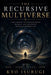 The Recursive Multiverse by Coley Simerly, Kyo Isurugi