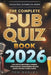 The Complete Pub Quiz Book 2026: 1,000 Trivia Questions & Answers with 20 Ready-Made Rounds for Quiz Nights, Parties & Family Games by Tom Radley