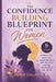 The Confidence Building Blueprint For Women: 8 Steps to Silence Your Inner Critic, master the Art of Self -Assurance and stop Overthinking your Worth by Renee Callahan