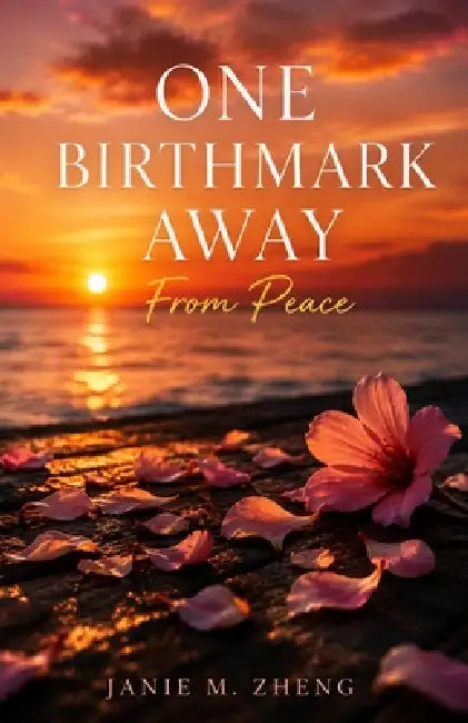 One Birthmark Away From Peace by Janie M. Zheng