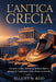 L'Antica Grecia: Come le civiltà dell'età del bronzo hanno plasmato le fondamenta della cultura occidentale by Elliott W. Reid