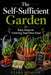 The Self-Sufficient Garden: Easy Steps to Growing Your Own Food by Clara Meadow