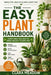 The Easy Plant Handbook: Everything You Need to Grow Healthy Plants Fast by Clara Meadow