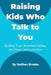 Raising Kids Who Talk to You: A Practical Parenting Guide to Building Lifelong Trust, Emotional Safety, and Open Communication from Early Childhood by Nathan Brooks