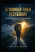 Stronger Than Yesterday: A Practical Guide to Self-Improvement & Emotional Control by Ashraful Momen