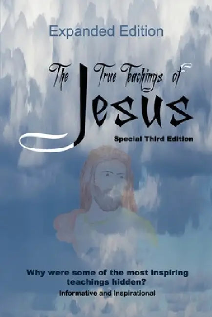The True Teachings of Jesus - Extended Version: Special Third Edition by Peter Ramster