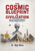 The Cosmic Blueprint of Civilization: Did Extraterrestrials Design Human Society? by Neil Bose