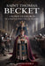 Saint Thomas Becket: Crown vs Church in a Battle Written in Blood by Joseph Everly