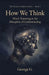 How We Think: Mind, Knowing & the Discipline of Understanding by George Gondron