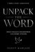 Unpack The Word: Bible Passage Breakdowns and Word Studies by Nancy Mahlase