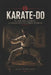 Karate-Do: El Arte del Combate, la Disciplina y la Fuerza Interior by Juan Martinez