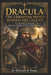 Dracula: THE CHRISTIAN PRINCE BEHIND THE LEGEND: The True Story of Dracula, Defender of Christians, Terror of the Ottomans. by Michael H. Yeager
