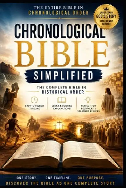 The Chronological Bible Simplified: A Clear, Summarized Guide for Easy Understanding by Paul Botha