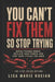 You Can't Fix Them, So Stop Trying: Break Trauma Bonds, Reclaim Your Power, and End Toxic Cycles for Good by Lisa Marie Kocian