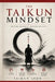 The Taikun Mindset: Master Yourself. Master Reality. by Taikun Leon