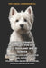 Das Vollständige Handbuch für den West Highland White Terrier: Ein Praktischer Leitfaden zur Erziehung, Aufzucht und Pflege eines Selbstbewussten, Frö by Tony Pool, Velmora Editions