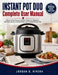 Instant Pot Duo Complete User Manual: Step-by-Step Pressure Cooker Guide for Beginners with Easy Setup, Cooking Times, and Troubleshooting Tips by Jordan B. Rivera